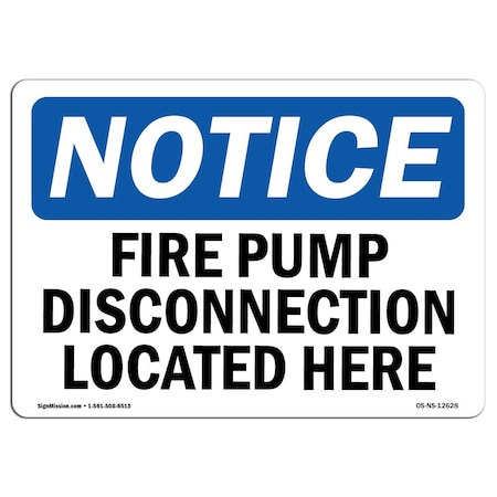Signmission OSHA Notice Sign, Fire Pump Disconnection Located Here, 7in X 5in Decal, 5" W, 7" L, Landscape OS-NS-D-57-L-12628